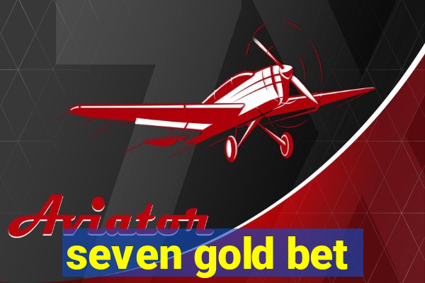 seven gold bet